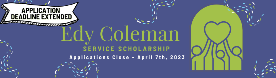 Edy Coleman Service scholarships for $2500 are now open for applications 